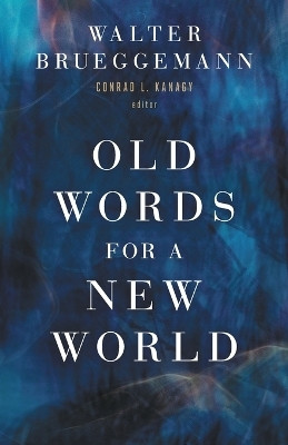 Old Words for a New World(English, Paperback, Brueggemann Walter)