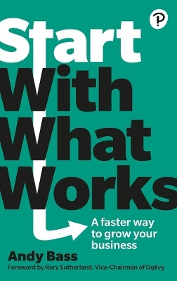 Start with What Works(English, Paperback, Bass Andy)