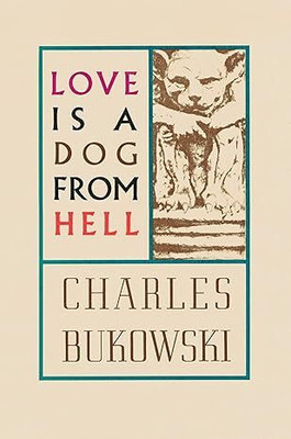 Love Is A Dog From Hell(Paperback, Charles Bukowski)