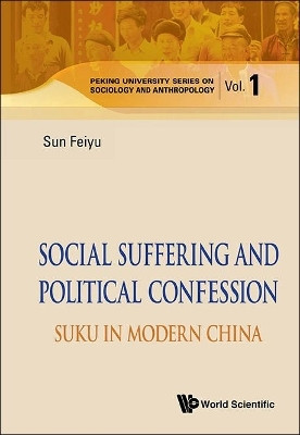 Social Suffering And Political Confession: Suku In Modern China(English, Hardcover, Sun Feiyu)