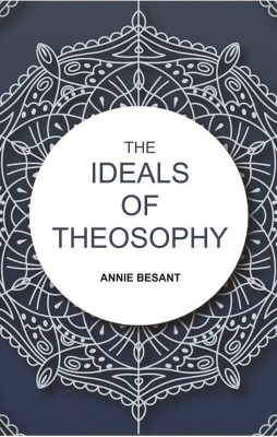 The Ideals of Theosophy [Hardcover](Hardcover, Annie Besant)