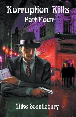 Korruption Kills Part Four(English, Paperback, Scantlebury Mike)