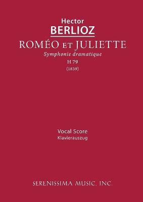 Romeo et Juliette, H 79(French, Paperback, Berlioz Hector)