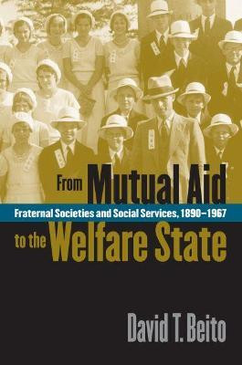 From Mutual Aid to the Welfare State(English, Paperback, Beito David T.)