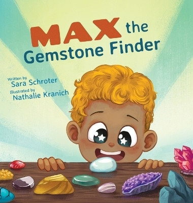 Max the Gemstone Finder(English, Hardcover, Schroter Sara)