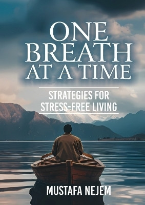 One Breath at a Time Strategies for Stress Free Livin(English, Paperback, Nejem Mustafa)