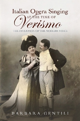 Italian Opera Singing at the Time of Verismo(English, Hardcover, Gentili Barbara)