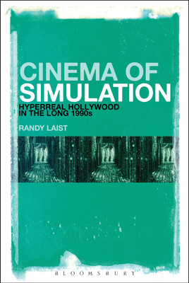 Cinema of Simulation: Hyperreal Hollywood in the Long 1990s(English, Paperback, Laist Randy)