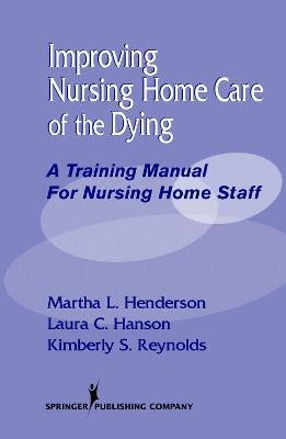 Improving Nursing Home Care of the Dying(English, Paperback, Henderson Martha L. MSN, Dr Min)