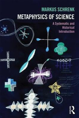 Metaphysics of Science(English, Paperback, Schrenk Markus)