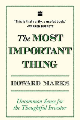 The Most Important Thing: Uncommon Sense for The Thoughtful Investor(Paperback, HOWARD MARKS)