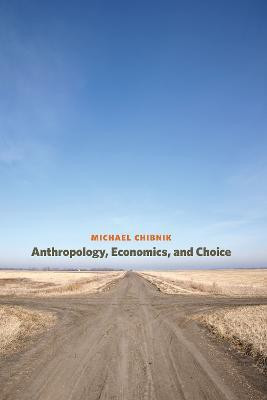 Anthropology, Economics, and Choice(English, Paperback, Chibnik Michael)