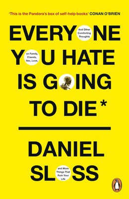 Everyone You Hate is Going to Die(English, Paperback, Sloss Daniel)