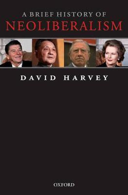 A Brief History of Neoliberalism 1st, First  Edition(English, Paperback, Harvey David)