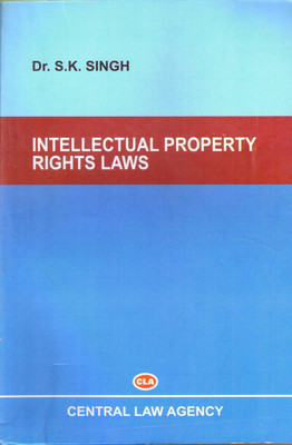 INTELLECTUAL PROPERTY RIGHTS LAWS(English, Paperback, DR. S. K. SINGH)