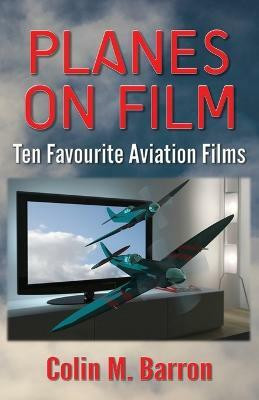 Planes on Film(English, Paperback, Barron Colin M.)