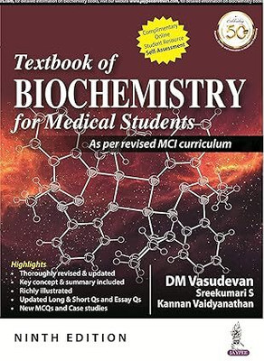 Textbook Of Biochemistry For Medical Students Paperback 9th Edition – 1 January 2019(Paperback, DM. Vasudevan, Sreekumari S., Kannan Vaidyanathan)