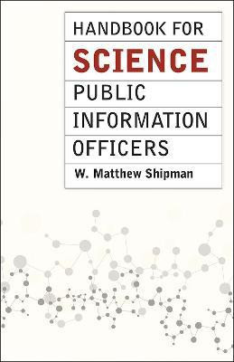 Handbook for Science Public Information Officers(English, Paperback, Shipman W. Matthew)