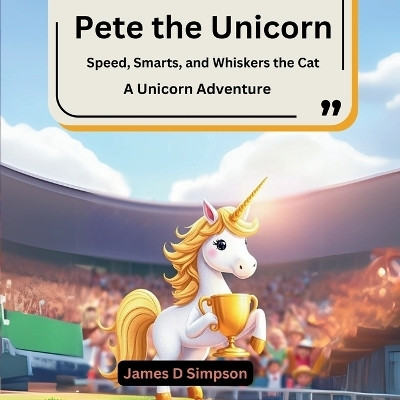 Pete the Unicorn(English, Paperback, D Simpson James)