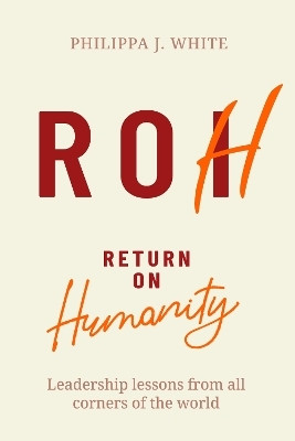 Return on Humanity(English, Paperback, White Philippa J.)