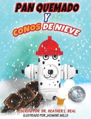 Pan Quemado y Conos de Nieve (Spanish Edition)(Spanish, Hardcover, Beal Heather L)