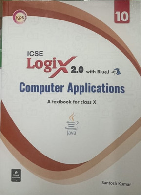 ICSE LOGIX 2.0 WITH BLUEJ COMPUTER APPLICATIONS CLASS-X(Paperback, SANTOSH KUMAR)