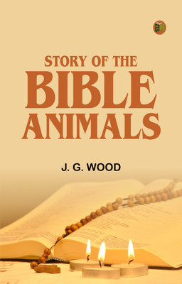 Story of the Bible Animals(Paperback, J. G. Wood)