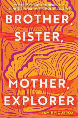 Brother, Sister, Mother, Explorer(English, Hardcover, Figueroa Jamie)
