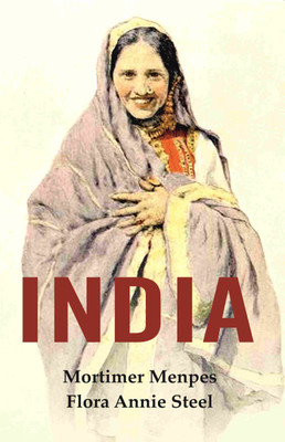 India [Hardcover](Hardcover, Mortimer Menpes, Flora Annie Steel)
