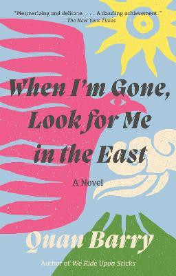 When I'm Gone, Look for Me in the East(English, Paperback, Barry Quan)