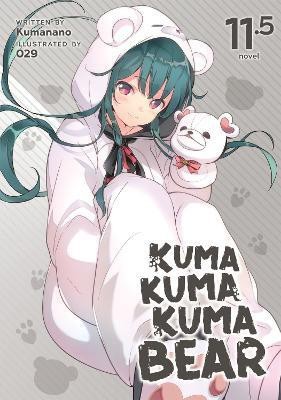 Kuma Kuma Kuma Bear (Light Novel) Vol. 11.5(English, Paperback, Kumanano)