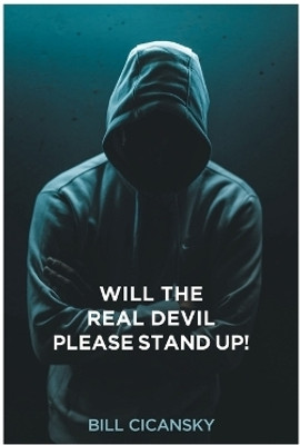 Will the Real Devil Please Stand Up!(English, Paperback, Cicansky Bill)