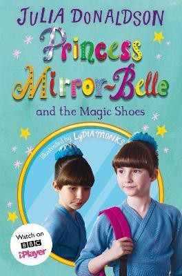 Princess Mirror-Belle and the Magic Shoes(English, Paperback, Donaldson Julia)