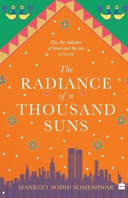 THE RADIANCE OF A THOUSAND SUNS(English, Paperback, Someshwar Manreet Sodhi)