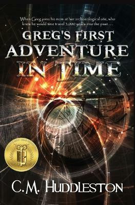 Greg's First Adventure in Time(English, Paperback, Huddleston C M)