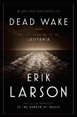 Dead Wake(English, Hardcover, Larson Erik)