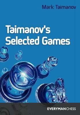 Taimanov's Selected Games(English, Paperback, Taimanov M.E.)