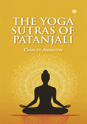 THE YOGA SUTRAS OF PATANJALI(Paperback, CHARLES JOHNSTON)