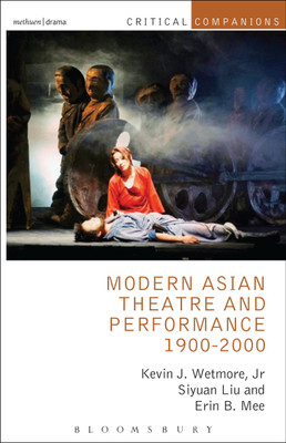 Modern Asian Theatre and Performance 1900-2000(English, Hardcover, Wetmore, Jr. Kevin J.)