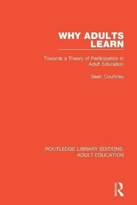 Why Adults Learn(English, Paperback, Courtney Sean)