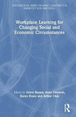 Workplace Learning for Changing Social and Economic Circumstances(English, Hardcover, unknown)