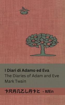 I Diari di Adamo ed Eva / The Diaries of Adam and Eve(Italian, Paperback, Twain Mark)