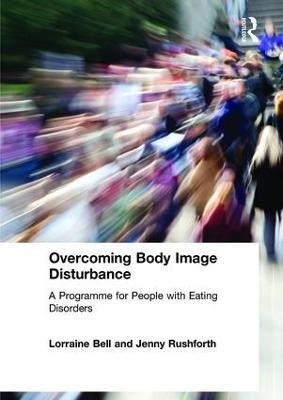 Overcoming Body Image Disturbance(English, Paperback, Bell Lorraine)