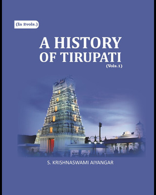 A History of Tirupati 1st(Paperback, S. Krishnaswami Aiyangar)