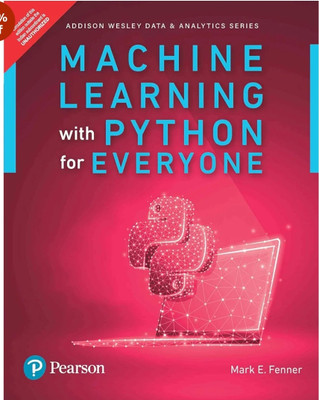 Machine Learning with Python for Everyone(Paperback, Fenner)