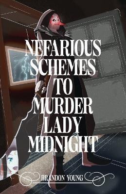 Nefarious Schemes to Murder Lady Midnight (Mos Labs)(English, Paperback, Young Brandon)