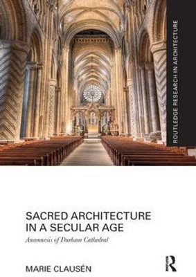 Sacred Architecture in a Secular Age(English, Paperback, Clausen Marie)
