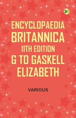 Encyclopaedia Britannica, 11th Edition, G to Gaskell, Elizabeth(Paperback, Various)