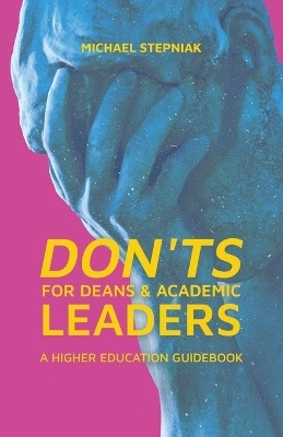 Don'ts for Deans & Academic Leaders(English, Paperback, Stepniak Michael)