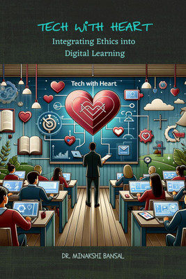 Tech with Heart(English, Paperback, Dr Minakshi Bansal)